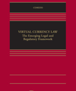 Virtual Currency Law: The Emerging Legal and Regulatory Framework eBook