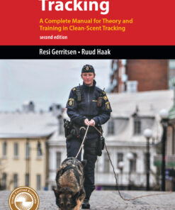 K9 Professional Tracking: A Complete Manual for Theory and Training in Clean-Scent Tracking eBook