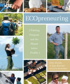 Ecopreneuring: Putting Purpose and the Planet Before Profits eBook