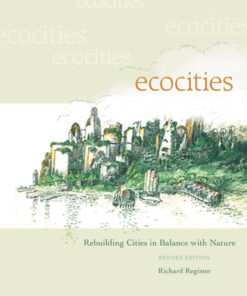 EcoCities: Rebuilding Cities in Balance with Nature (Revised Edition) eBook