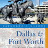 Explorer's Guide Dallas & Fort Worth: A Great Destination eBook