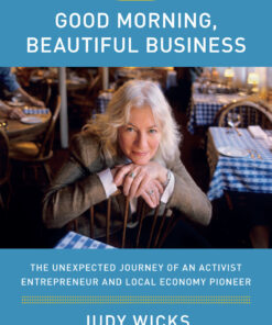 Good Morning, Beautiful Business: The Unexpected Journey of an Activist Entrepreneur and Local-Economy Pioneer eBook