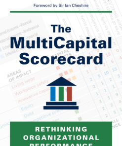 The MultiCapital Scorecard: Rethinking Organizational Performance eBook