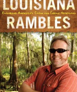 Louisiana Rambles: Exploring America's Cajun and Creole Heartland eBook