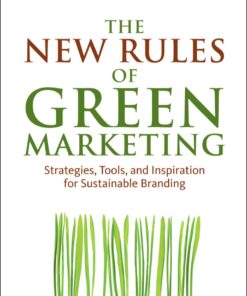The New Rules of Green Marketing: Strategies, Tools, and Inspiration for Sustainable Branding eBook