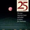 The Next 25 Years: The New Supreme Court and What it Means for Americans eBook