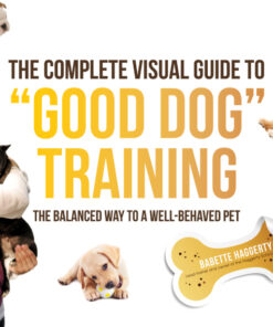 The Complete Visual Guide to "Good Dog" Training: The Balanced Way to A Well Behaved Pet eBook