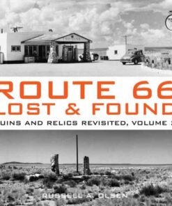 Route 66 Lost & Found: Mother Road Ruins and Relics: The Ultimate Collection eBook