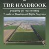 The TDR Handbook: Designing and Implementing Transfer of Development Rights Programs eBook