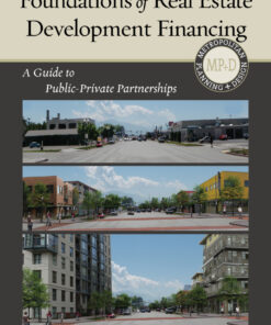 Foundations of Real Estate Development Financing: A Guide to Public-Private Partnerships eBook