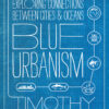 Blue Urbanism: Exploring Connections Between Cities and Oceans eBook