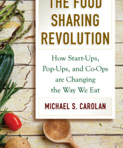 The Food Sharing Revolution: How Start-Ups, Pop-Ups, and Co-Ops are Changing the Way We Eat eBook