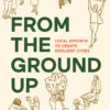 From the Ground Up: Local Efforts to Create Resilient Cities eBook