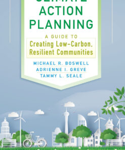 Climate Action Planning: A Guide to Creating Low-Carbon, Resilient Communities eBook
