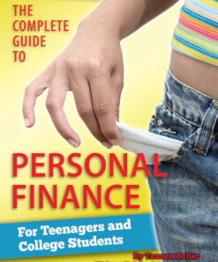 The Complete Guide to Personal Finance for Teenagers and College Students  eBook