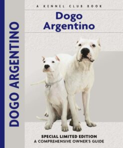 Dogo Argentino: A Comprehensive Owner's Guide eBook