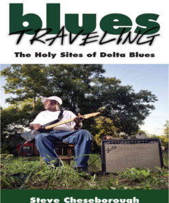 Blues Traveling: Holy Sites of Delta Blues eBook