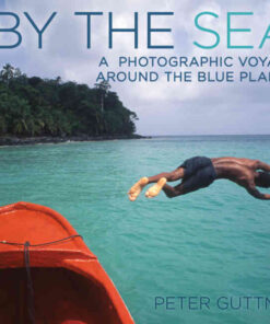 By the Sea: A Photographic Voyage Around the Blue Planet eBook