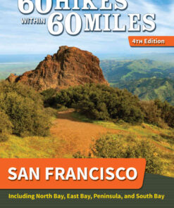 60 Hikes Within 60 Miles: San Francisco: Including North Bay, East Bay, Peninsula, and South Bay eBook