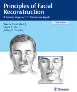 Principles of Facial Reconstruction: A Subunit Approach to Cutaneous Repair eBook