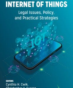 The Internet of Things (IoT)Legal Issues, Policy, and Practical Strategies eBook