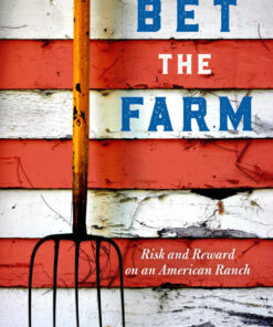 Bet the Farm: The Dollars and Sense of Growing Food in America eBook