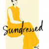 Sundressed: Natural Fabrics and the Future of Clothing eBook