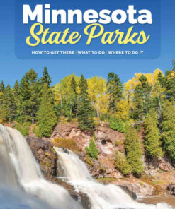 Minnesota State Parks: How to Get There, What to Do, Where to Do It eBook