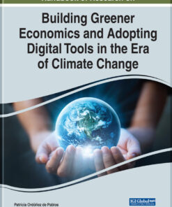 Handbook of Research on Building Greener Economics and Adopting Digital Tools in the Era of Climate Change eBook