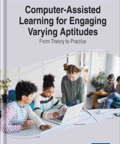 Computer-Assisted Learning for Engaging Varying Aptitudes: From Theory to Practice eBook