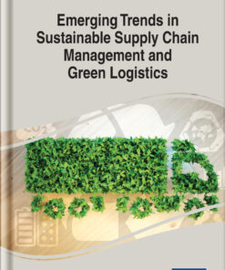 Emerging Trends in Sustainable Supply Chain Management and Green Logistics eBook