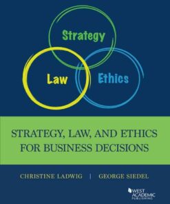 Ladwig and Siedel's Strategy, Law, and Ethics for Business Decisions, 1st Edition eBook