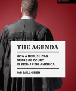 The Agenda: How a Republican Supreme Court is Reshaping America eBook