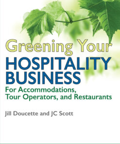 Greening Your Hospitality Business: For Accommodations, Tour Operators, and Restaurants eBook
