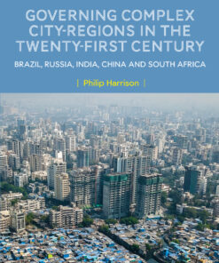 Governing Complex City-Regions in the Twenty-First Century: Brazil, Russia, India, China, and South Africa eBook
