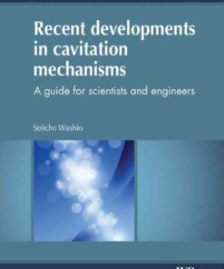 Recent Developments in Cavitation Mechanisms: A Guide for Scientists and Engineers eBook