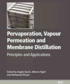 Pervaporation, Vapour Permeation and Membrane Distillation: Principles and Applications eBook