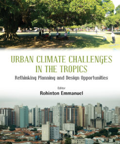 Urban Climate Challenges In The Tropics: Rethinking Planning And Design Opportunities: Rethinking Planning and Design Opportunities eBook