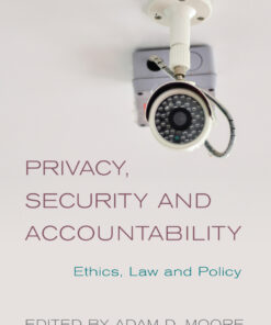 Privacy, Security and Accountability: Ethics, Law and Policy eBook