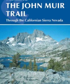 The John Muir Trail: Through the Californian Sierra Nevada eBook