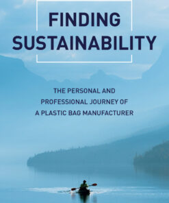 Finding Sustainability: The Personal and Professional Journey of a Plastic Bag Manufacturer eBook