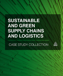 Sustainable and Green Supply Chains and Logistics Case Study Collection eBook