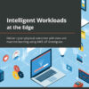 Intelligent Workloads at the Edge: Deliver cyber-physical outcomes with data and machine learning using AWS IoT Greengrass eBook