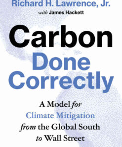 Carbon Done Correctly: A Model for Climate Mitigation from the Global South to Wall Street eBook
