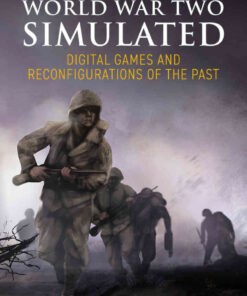 World War Two Simulated: Digital Games and Reconfigurations of the Past eBook
