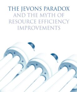 The Jevons Paradox and the Myth of Resource Efficiency Improvements eBook