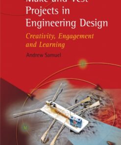 Make and Test Projects in Engineering Design: Creativity, Engagement and Learning eBook