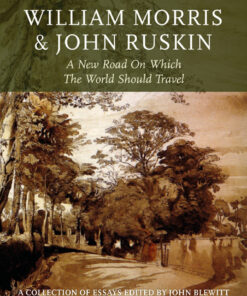 William Morris and John Ruskin: A New Road on Which the World Should Travel eBook