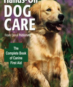 Hands-On Dog Care: The Complete Book of Canine First Aid eBook