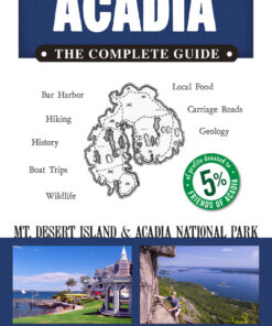 Acadia: The Complete Guide: Acadia National Park & Mount Desert Island eBook
